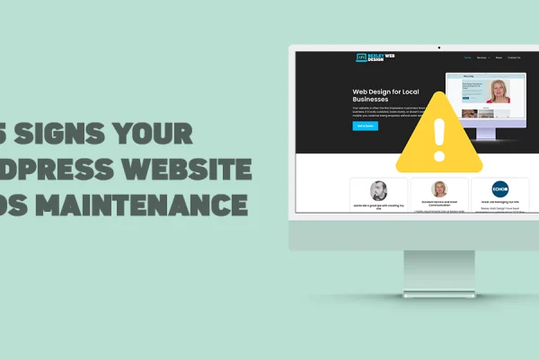 5 Signs Your WordPress Website Needs Maintenance